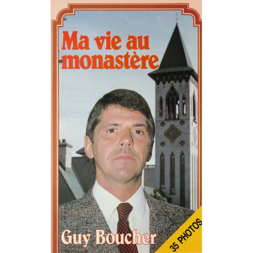 Ma vie au monastère  Guy Boucher